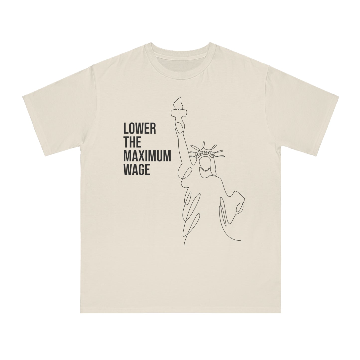 Lower the Maximum Wage T-Shirt