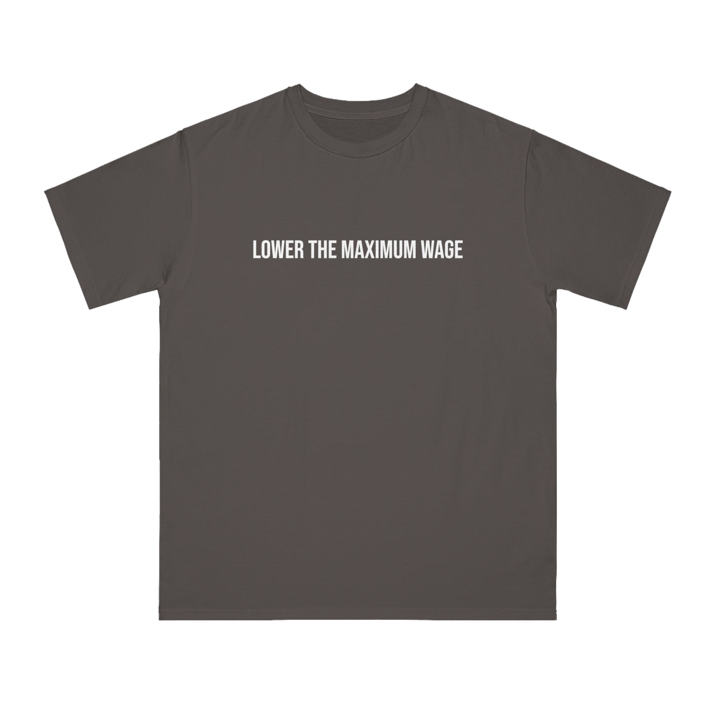 Lower the Maximum Wage T-Shirt